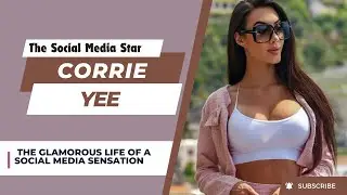 Corrie Yee: The Fitness & Fashion Icon Taking Social Media by Storm