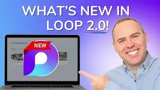 Everything You Need to Know About Microsoft Loop 2.0!