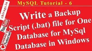 MySQL Tutorial 6 - Write a Backup Script (.bat) file for One Database for MySql Database in Windows