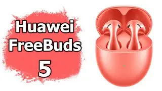 Обзор TWS-наушников Huawei FreeBuds 5