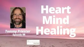 Heart Mind Healing with Tommy Priester I The Drew Pearlman Show