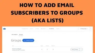 How To Add Email Subscribers To Groups (aka Lists)