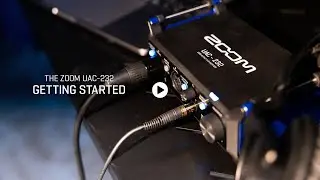 Zoom UAC-232 Quick Guides: Getting Started