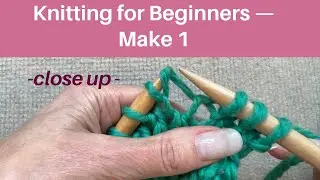 Knitting for Beginners - Make 1 increases M1