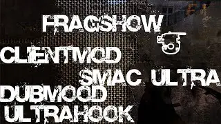 FRAGSHOW 5 - CSS V34 - UCP 8.1 + SMAC ULTRA - LIKAN + setti