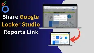 How to Share Google Looker Studio Reports Link | Google Dashboard