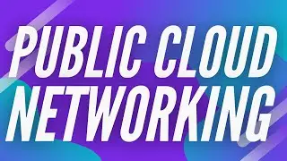 Public Cloud Networking 101