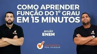 Como Aprender Função do 1° Grau em 15 minutos. [ENEM]