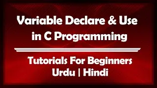 Variable Declaration in C Language Urdu | Hindi | Learn C | Programming | Online