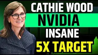 Nvidia 5X Insane Target By Cathie Wood | ARK Invest Nvidia Prediction