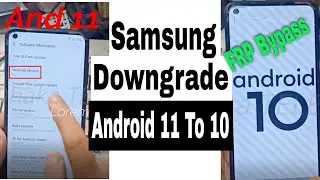 Samsung Android 11 FRP Bypass II Samsung M11 And11 Frp Unlock II Android 11 To Android 10 Downgrade