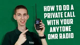 How to do a Private Call with Your Anytone DMR Radio