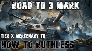 How To Ruthless: Road To 3rd Mark: WoT Console - World of Tanks Console