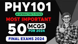 PHY101 Final Term Preparation 2024 | 50 MCQS | PHY10 Final Paper Guide