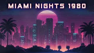 Miami Nights 1980 🌌 A Synthwave Mix [Chillwave - Retrowave - Synthwave] 🎶 Synthwave music