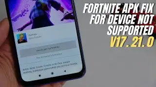 Download Fortnite Apk fix V17.21.0 for Devices not Supported