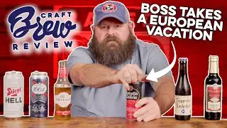 Alabama Boss Gives European Beer A Try | Craft Brew Review