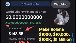 Solana How To Make Solana Buying 100 Trillion $148 World Liberty Financial WLFI (Make Bitcoin Money)