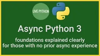 Async Python Tutorial: Foundations for those with no prior async experience