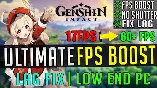 🔧Genshin Impact : Dramatically Boost FPS and Increase Performance Fix Lag & Stutter On Low End PC