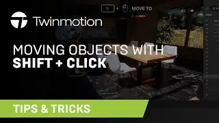 How to Move Objects with Shift + Click | Twinmotion Tips & Ticks