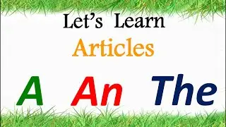 Articles | A An The | Articles A An The | A An The in English grammar | Articles for kids | Articles