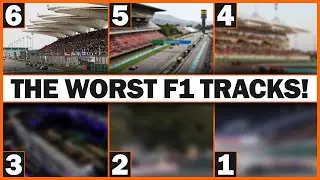 The 6 WORST Formula 1 Tracks...