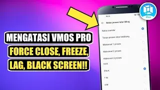 Cara Mengatasi VMOS PRO Force Close, Lag, Patah Patah, Freeze, Black Screen