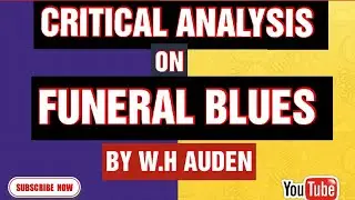 FUNERAL BLUES BY W.H AUDEN / Critical Analysis/Detailed information