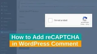 How to Add reCAPTCHA in WordPress Comment | Google reCAPTCHA | techEavor