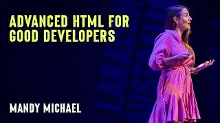 Mandy Michael - Advanced HTML for good developers - Laracon AU 2024