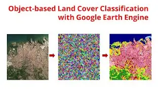 Object-based Land Cover Classification of Planetscope Imagery using Google Earth Engine