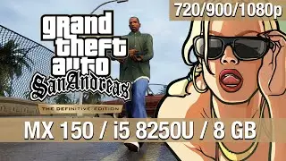 GTA San Andreas Definitive Edition - MX150 2GB - i5 8250U - 8 GB RAM [720p/900p/1080p]