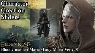 ELDEN RING Character Creation - Bloody Maiden Maria (Lady Maria Ver.2.0)