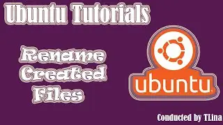 How to Rename Created Files in Ubuntu | Cyber Security | Ubuntu Tutorials