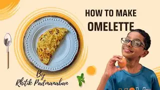 How to make omelette by Rhitik Padmanaban