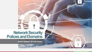 02 05  Modern Network Security Threats - Network Security Policies and Domains