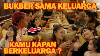 BUKBER DENGAN KELUARGA BESAR, KALAU KAMU KAPAN BERKELUARGA NIH BOR ?