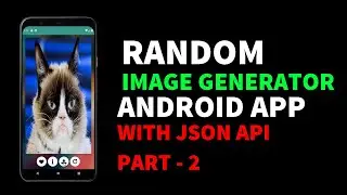 Random Image Generator Android App Using JSON API | Part - 2| Android Tutorials for Beginners 2021