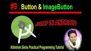 #9 Button and ImageButton in Android Studio|Hindi|by Abhishek Sinha