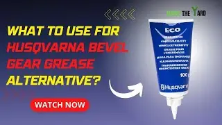 Know 5 Best Husqvarna Bevel Gear Grease Alternative