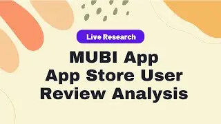 Analyze App Store User Reviews with Kimola: MUBI Analysis