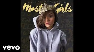 Hailee Steinfeld - Most Girls (Official Audio)