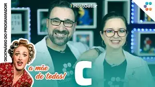 C (A Linguagem de Programação que é uma MÃE) // Dicionário do Programador