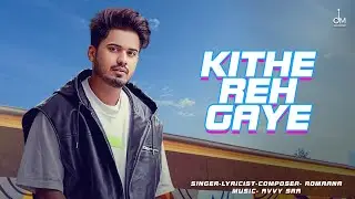 Kithe Reh Gye | Romaana | Avvy Sra | OFFICIAL LYRICAL VIDEO | Latest Punjabi Songs 2021