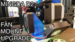 Redesigning the Mingda D2 Fan Mount to Improve Print Quality / DIY 3D Printer Upgrade!