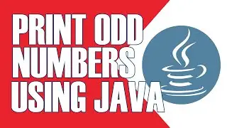 HOW TO DISPLAY ODD NUMBERS USING JAVA