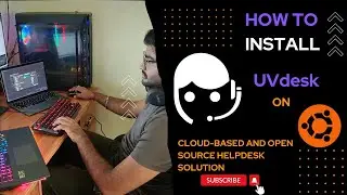 How to install UVdesk (cloud-based and open source helpdesk solution) on Ubuntu