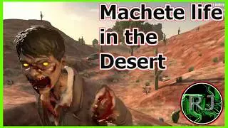 7 Days to Die 1.0 Machete is born  Desert Life