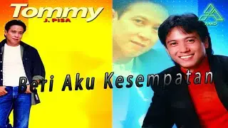 Tommy J Pisa - Beri Aku Kesempatan | Original Video Clip